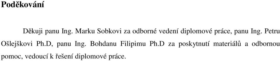 Ing. Petru Ošlejškovi Ph.D, panu Ing.