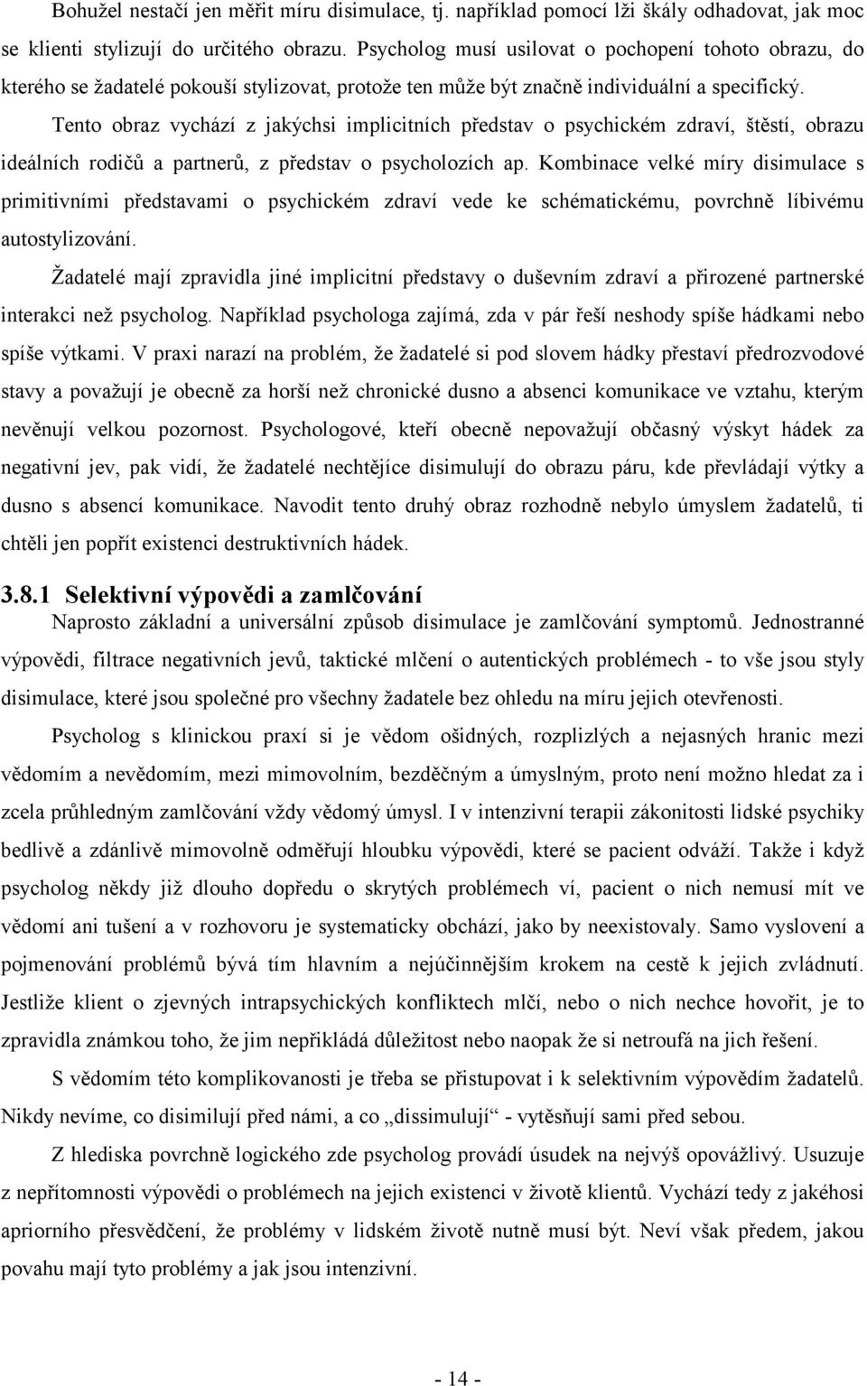 Tento obraz vychází z jakýchsi implicitních představ o psychickém zdraví, štěstí, obrazu ideálních rodičů a partnerů, z představ o psycholozích ap.