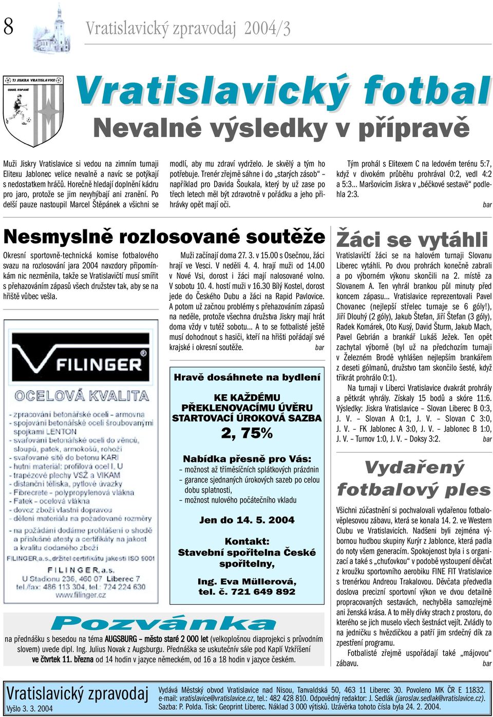 Je skvělý a tým ho potřebuje. Trenér zřejmě sáhne i do starých zásob například pro Davida Šoukala, který by už zase po třech letech měl být zdravotně v pořádku a jeho přihrávky opět mají oči.