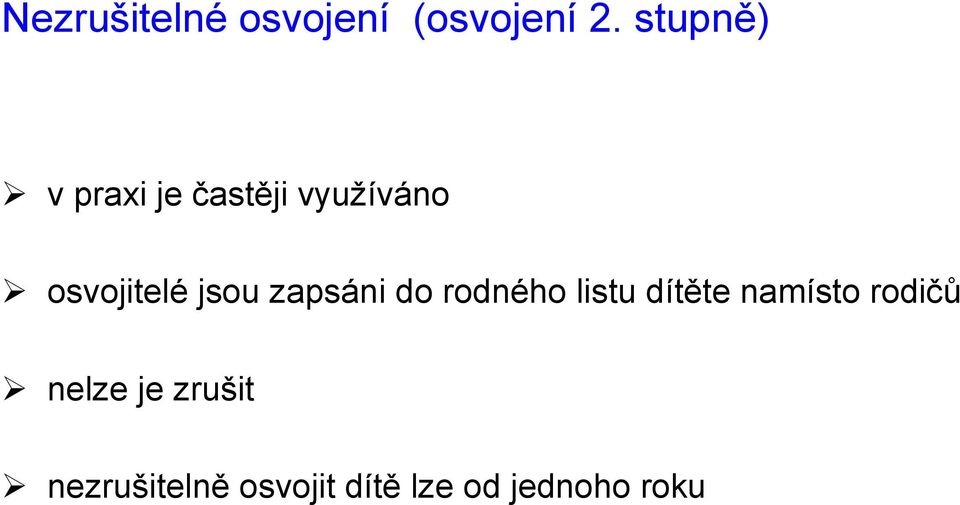 jsou zapsáni do rodného listu dítěte namísto