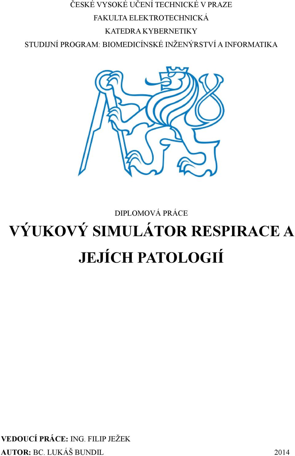 INFORMATIKA DIPLOMOVÁ PRÁCE VÝUKOVÝ SIMULÁTOR RESPIRACE A JEJÍCH