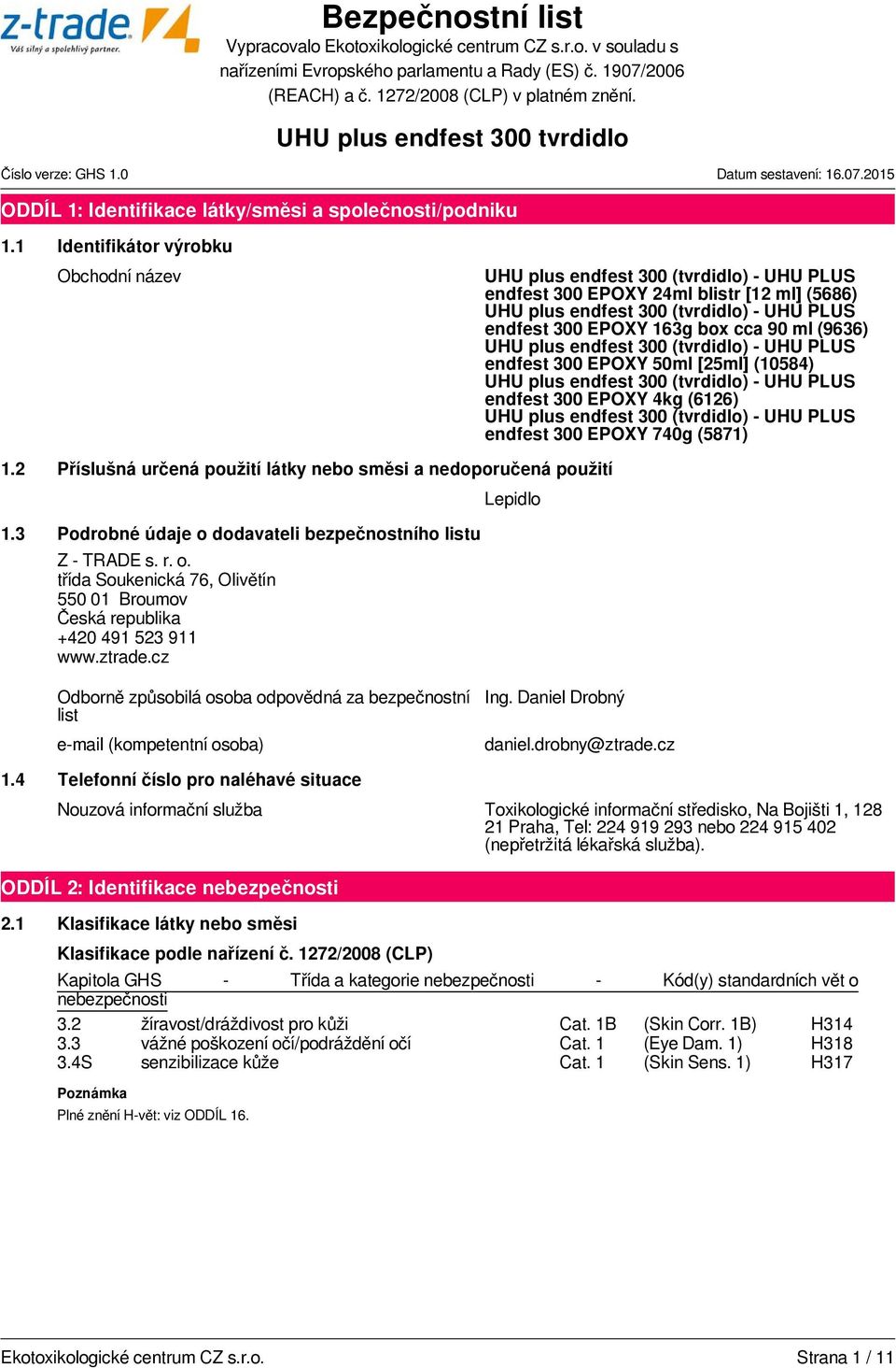 cca 90 ml (9636) UHU plus endfest 300 (tvrdidlo) - UHU PLUS endfest 300 EPOXY 50ml [25ml] (10584) UHU plus endfest 300 (tvrdidlo) - UHU PLUS endfest 300 EPOXY 4kg (6126) UHU plus endfest 300