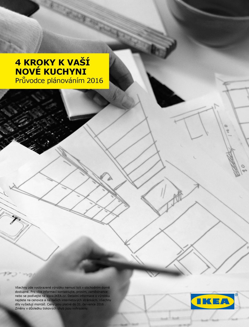 ikea.cz. Detailní informace o výrobku najdete na cenovce a na našich internetových stránkách.