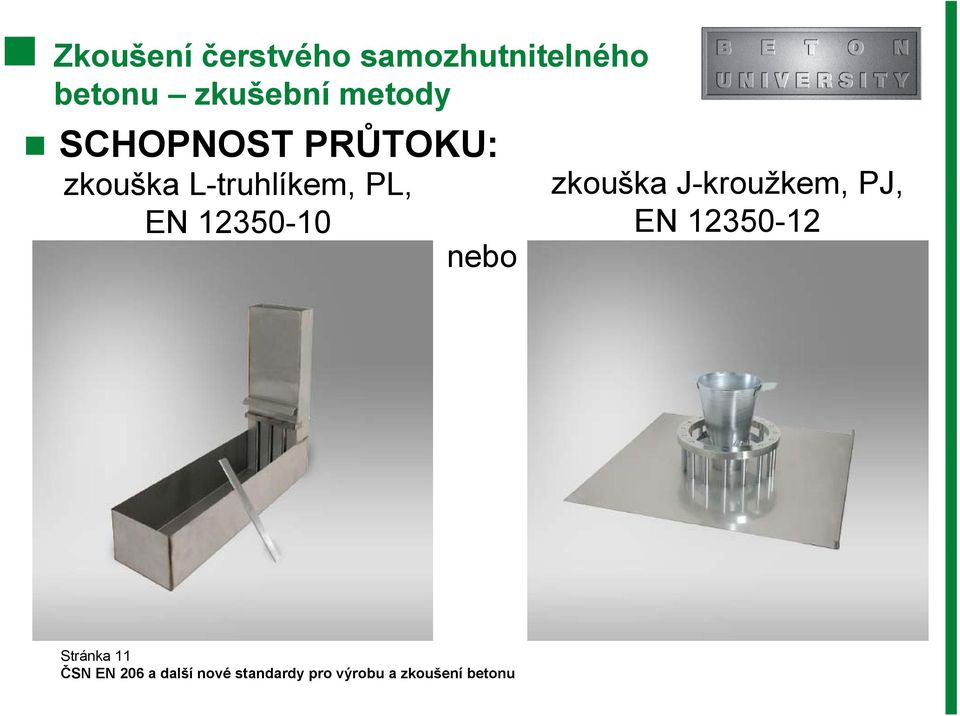 zkouška L-truhlíkem, PL, EN 12350-10 nebo