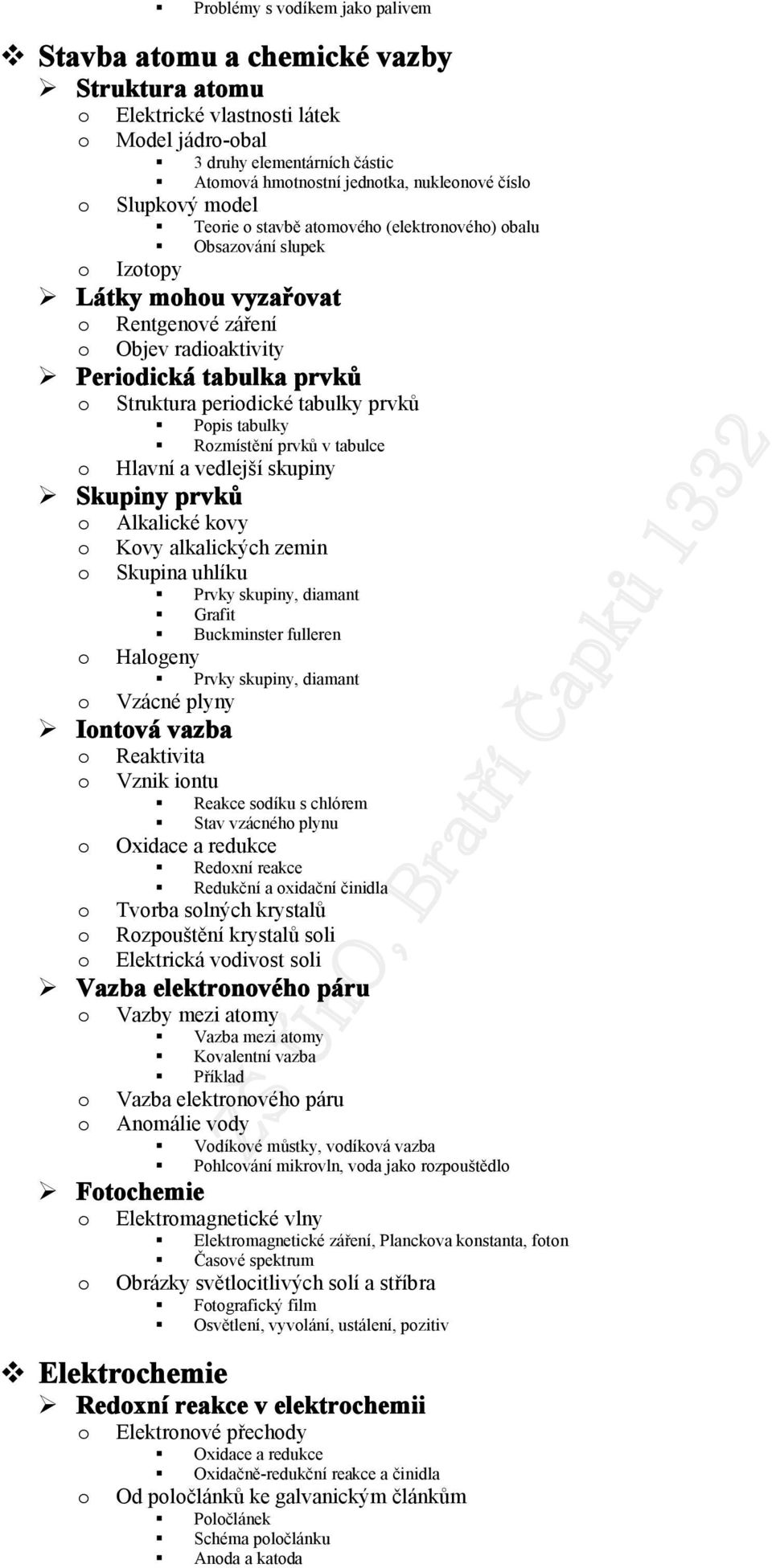 tabulce Hlavní a vedlejší skupiny Skupiny prvků Alkalické kvy Kvy alkalických zemin Skupina uhlíku Prvky skupiny, diamant Grafit Buckminster fulleren Halgeny Prvky skupiny, diamant Vzácné plyny Intvá