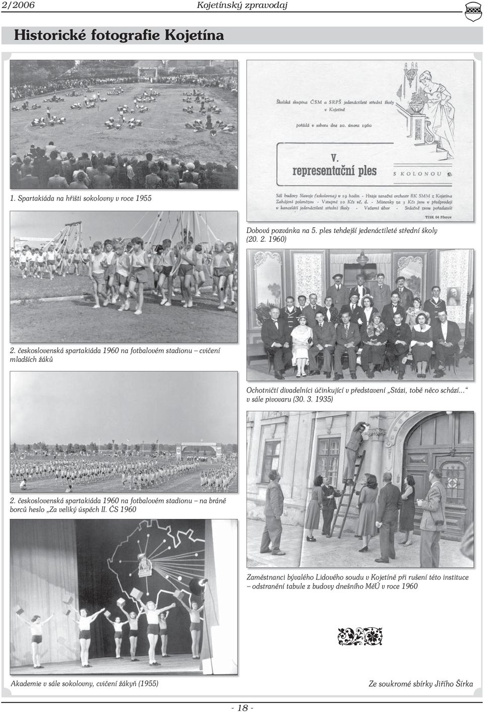 československá spartakiáda 1960 na fotbalovém stadionu cvičení mladších žáků Ochotničtí divadelníci účinkující v představení Stázi, tobě něco schází... v sále pivovaru (30.