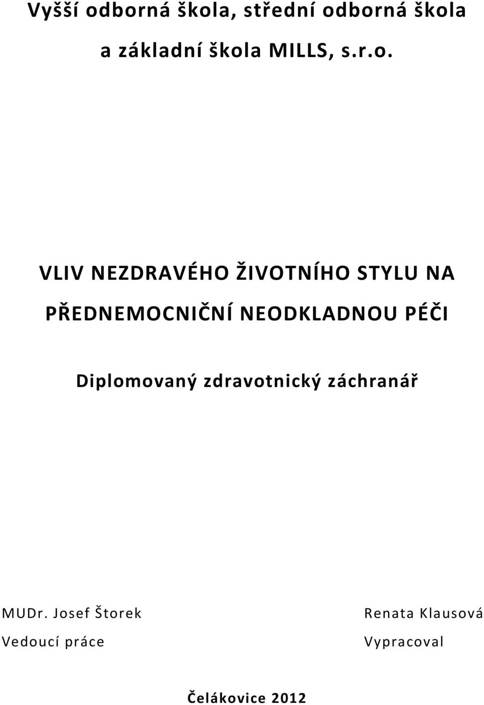 VLIV NEZDRAVÉHO ŽIVOTNÍHO STYLU NA PŘEDNEMOCNIČNÍ NEODKLADNOU