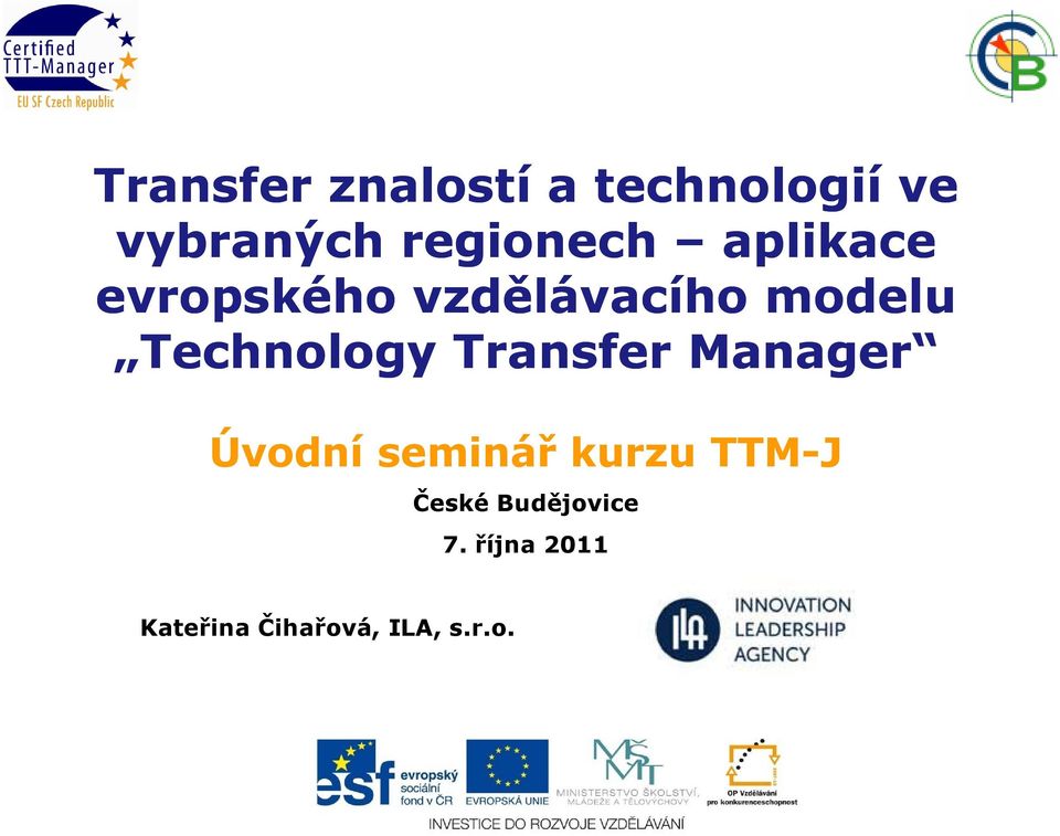 Technology Transfer Manager Úvodní seminář kurzu