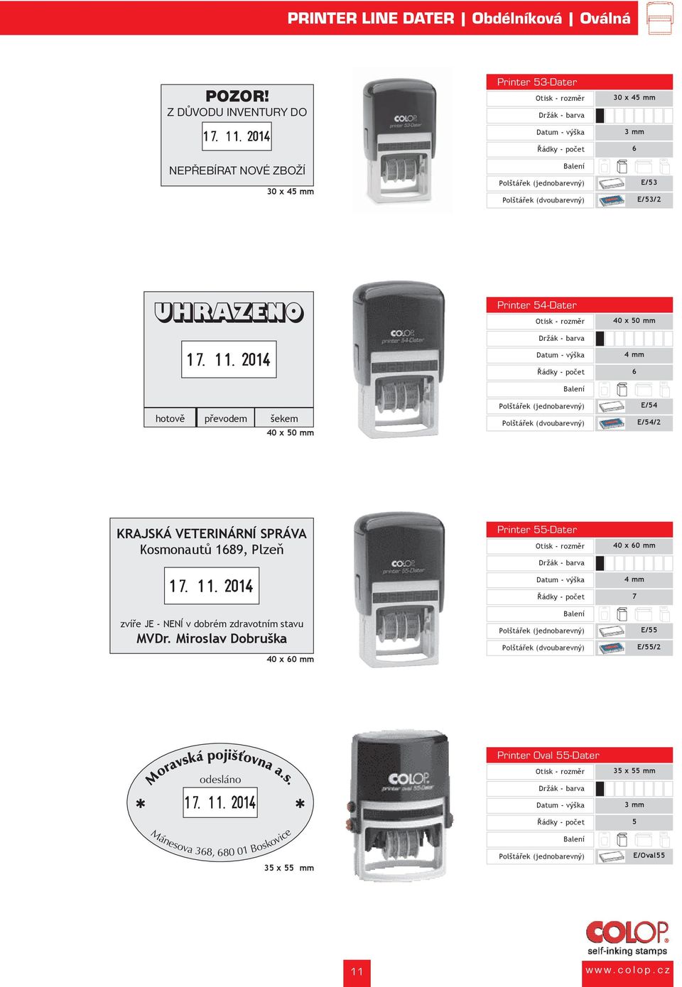 šekem 40 x 50 mm Printer 54-Dater 40 x 50 mm 6 E/54 E/54/2 KRAJSKÁ VETERINÁRNÍ SPRÁVA Kosmonautů 1689, Plzeň zvíře JE - NENÍ v