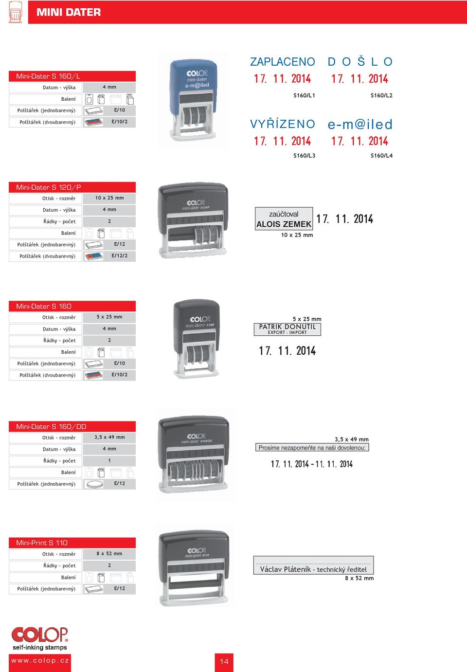 mm 2 5 x 25 mm PATRIK DONUTIL EXPORT - IMPORT E/10 E/10/2 Mini-Dater S 160/DD 3,5 x 49 mm 3,5 x 49 mm Prosíme