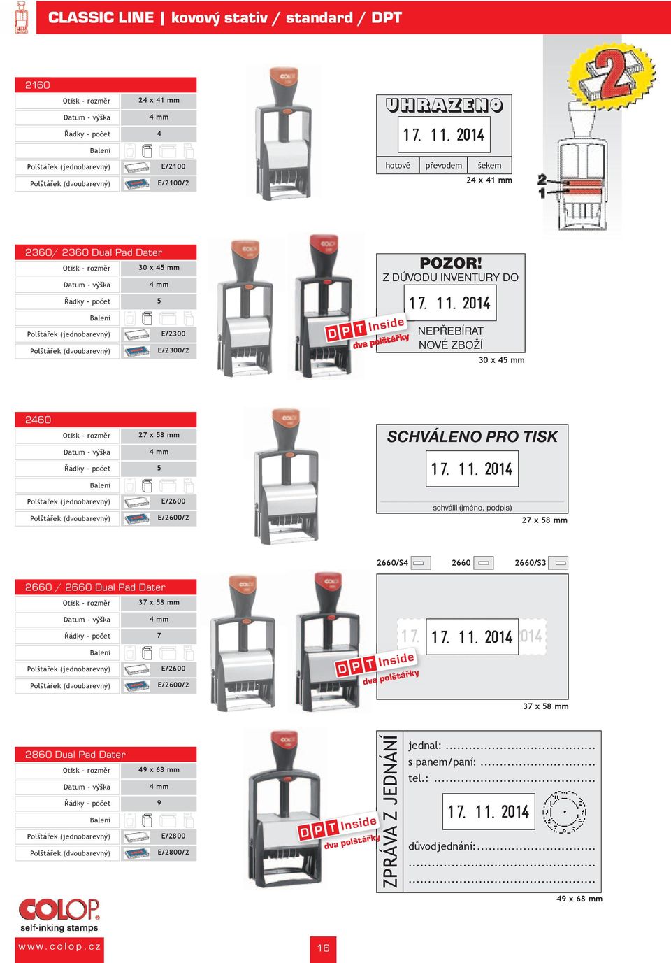 Z DŮVODU INVENTURY DO 5 E/2300 E/2300/2 dva polštářky NEPŘEBÍRAT NOVÉ ZBOŽÍ 30 x 45 mm 2460 27 x 58 mm SCHVÁLENO PRO TISK 5 E/2600 E/2600/2 schválil