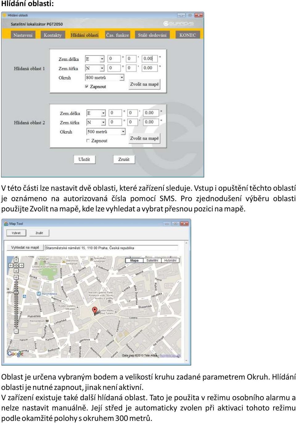 Pro zjednodušení výbìru oblasti použijte Zvolit na mapì, kde lze vyhledat a vybrat pøesnou pozici na mapì.