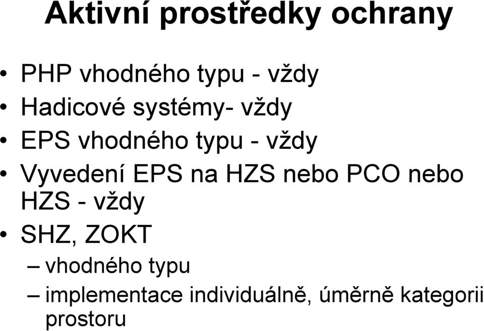 Vyvedení EPS na HZS nebo PCO nebo HZS - vždy SHZ, ZOKT