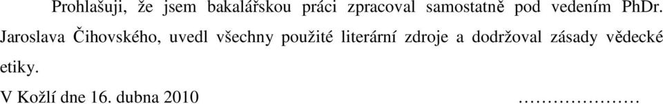 Jaroslava Čihovského, uvedl všechny použité