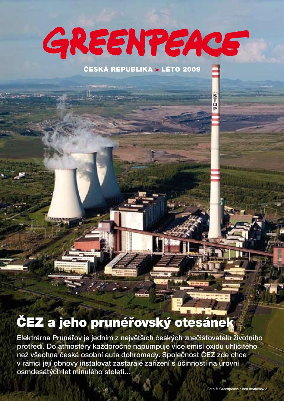 Do atmosféry každoročně napumpuje více emisí oxidu uhličitého než všechna česká osobní auta dohromady.