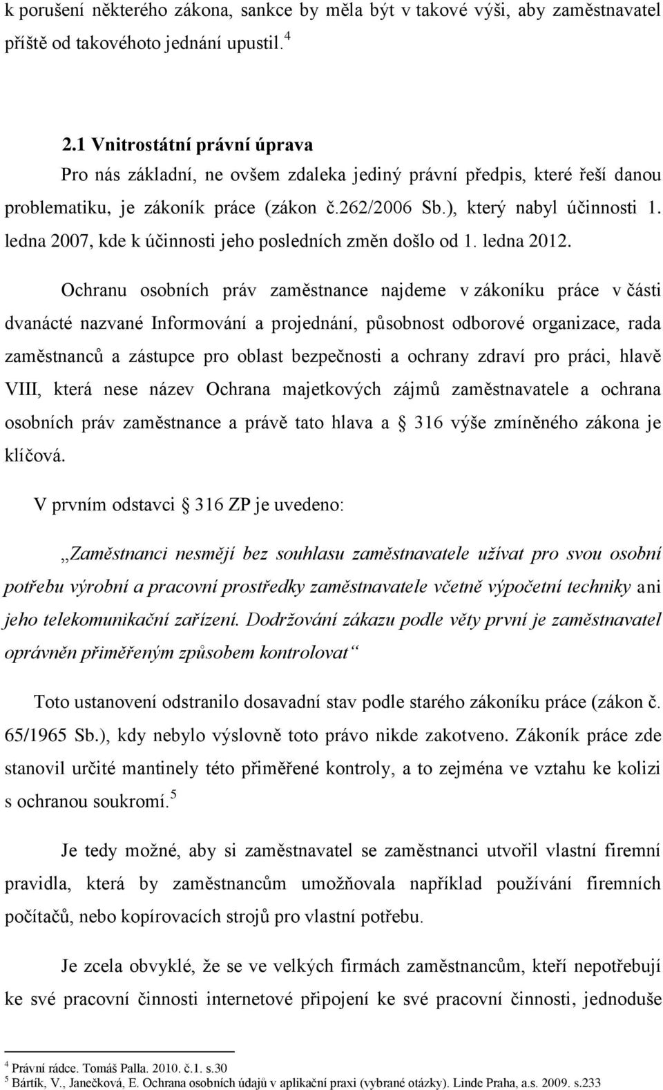 ledna 2007, kde k účinnosti jeho posledních změn došlo od 1. ledna 2012.