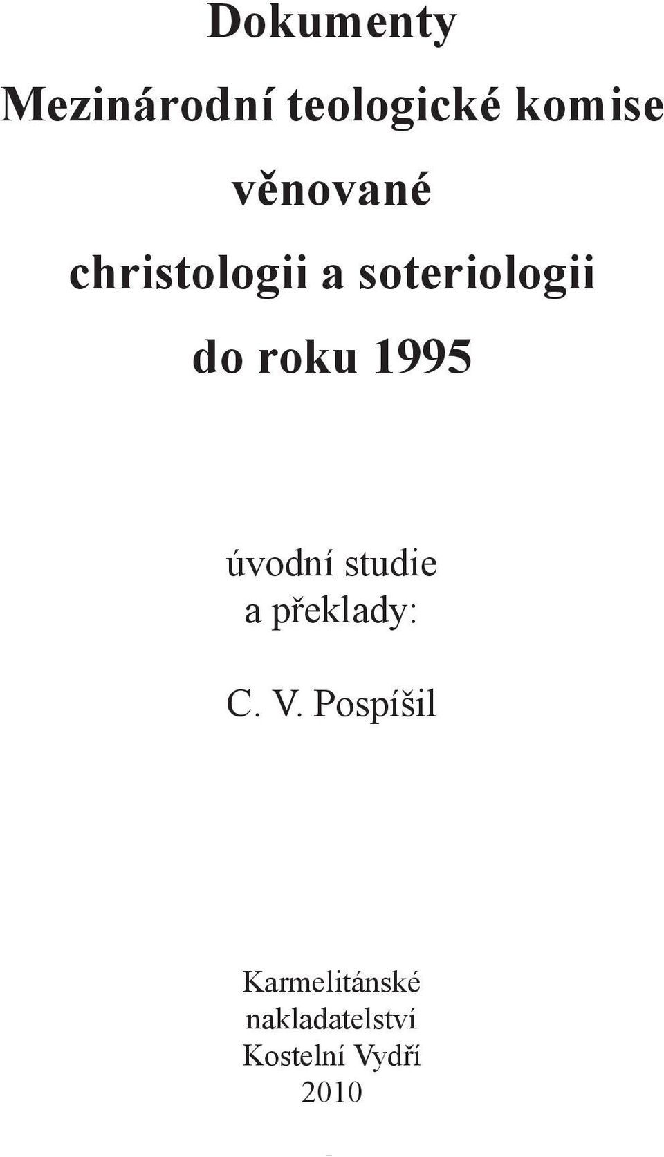 1995 úvodní studie a překlady: C. V.