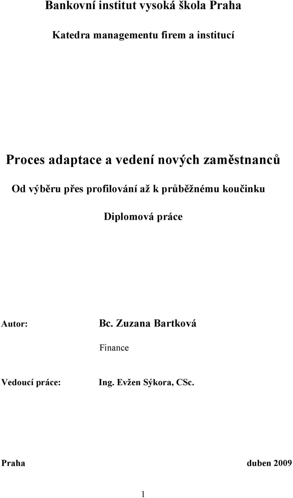 profilování až k průběžnému koučinku Diplomová práce Autor: Bc.