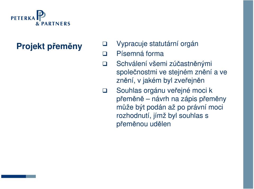 zveřejněn Souhlas orgánu veřejné moci k přeměně návrh na zápis přeměny