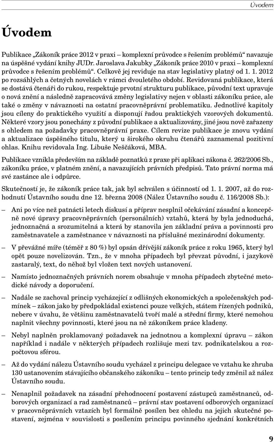 1. 2012 po rozsáhlých a četných novelách v rámci dvouletého období.