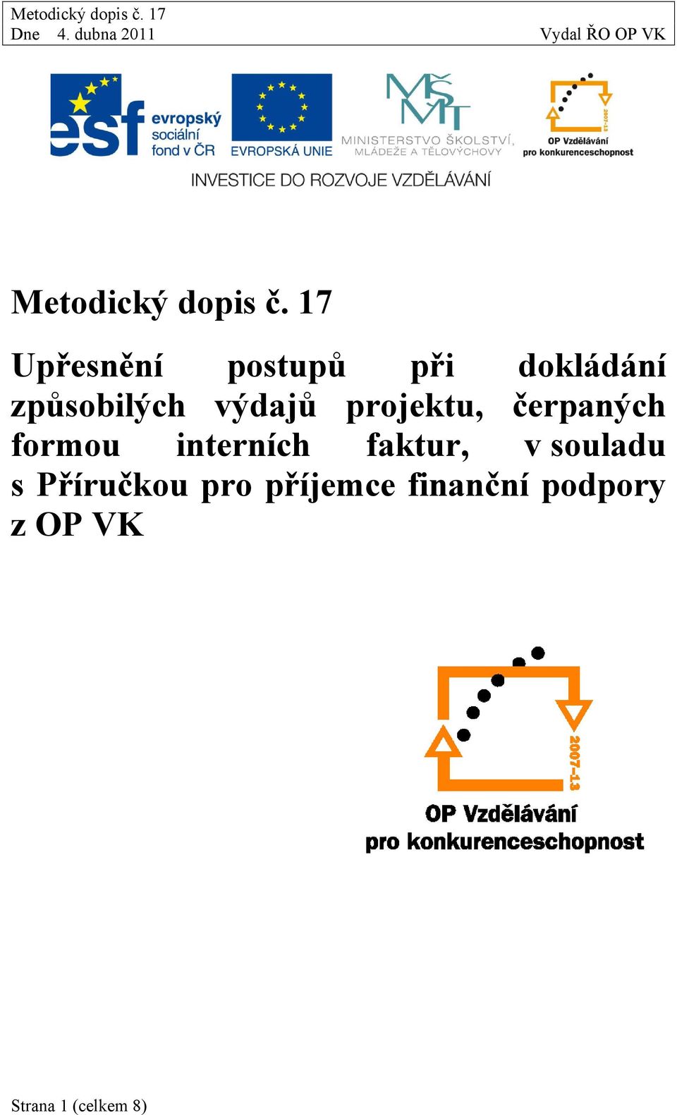 výdajů projektu, čerpaných formou interních