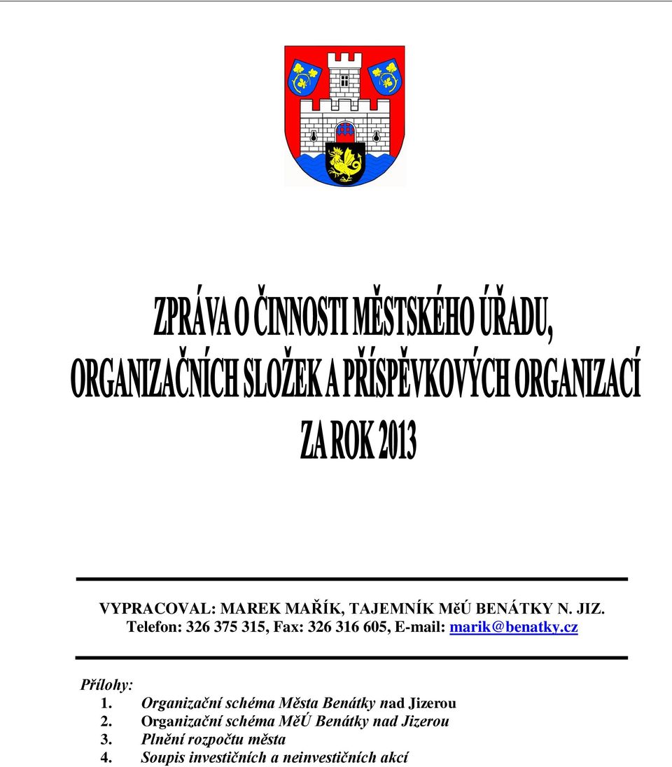 cz Přílohy: 1. Organizační schéma Města Benátky nad Jizerou 2.