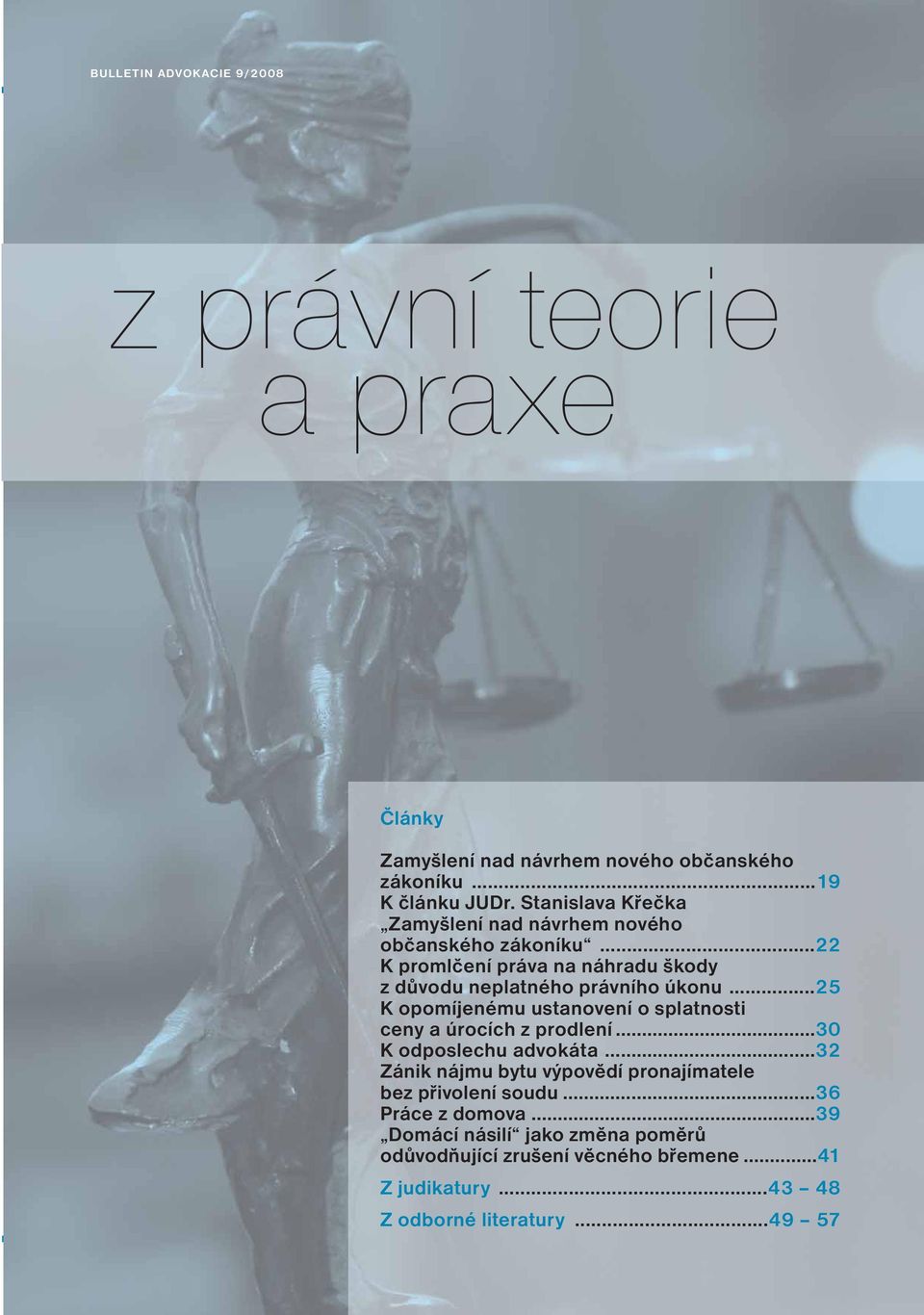 ..25 K opomíjenému ustanovení o splatnosti ceny a úrocích z prodlení...30 K odposlechu advokáta.