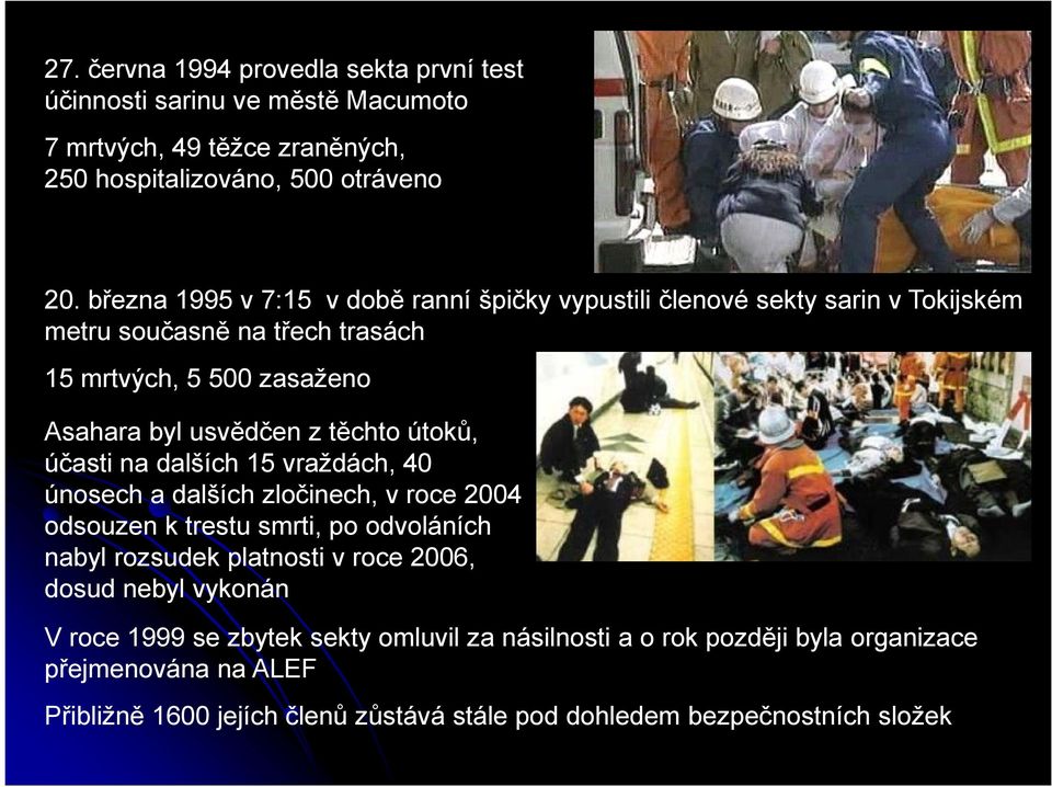 těchto útoků, účasti na dalších 15 vraždách, 40 únosech a dalších zločinech, v roce 2004 odsouzen k trestu smrti, po odvoláních nabyl rozsudek platnosti v roce 2006,