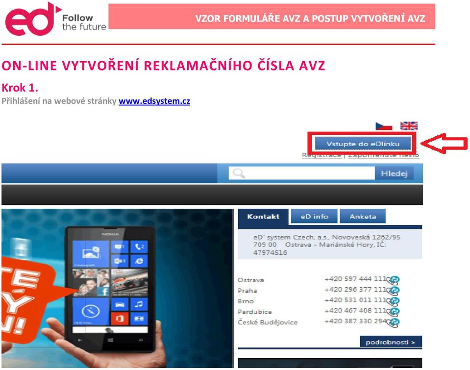REKLAMAČNÍHO ČÍSLA AVZ Krok 1.