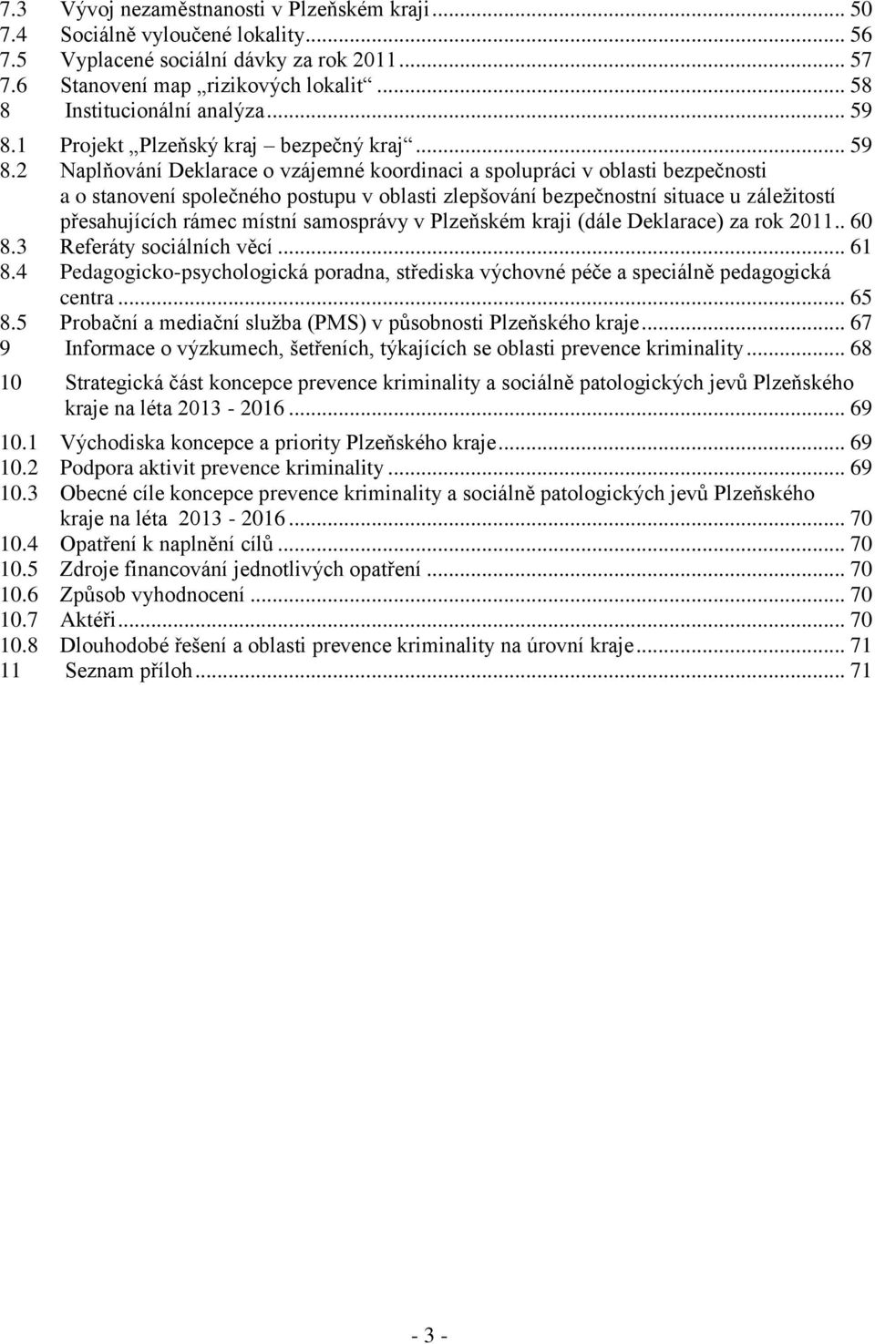 1 Projekt Plzeňský kraj bezpečný kraj... 59 8.