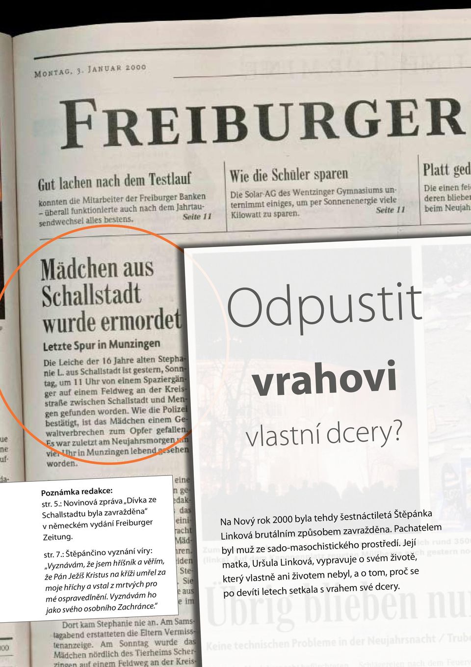 Vyznávám ho jako svého osobního Zachránce. Na Nový rok 2000 byla tehdy šestnáctiletá Štěpánka Linková brutálním způsobem zavražděna.