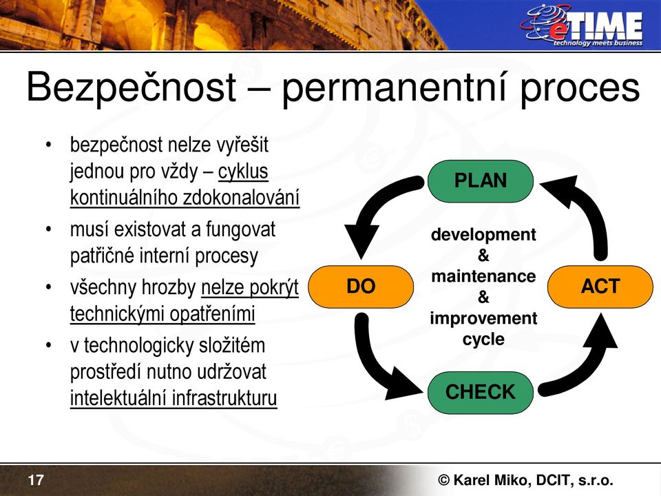 všechny hrozby nelze pokrýt technickými opatřeními v technologicky složitém prostředí