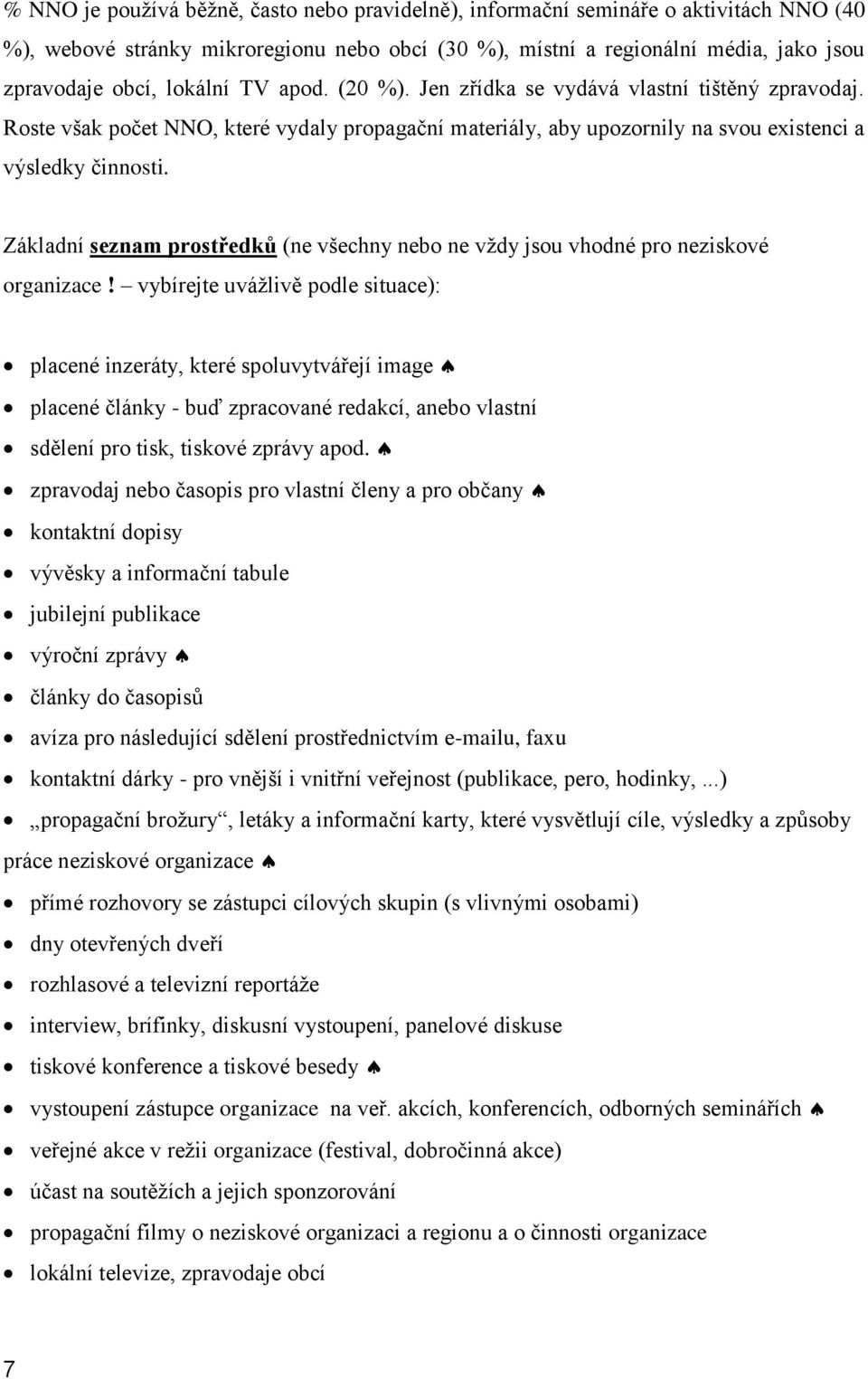 Základní seznam prostředků (ne všechny nebo ne vţdy jsou vhodné pro neziskové organizace!