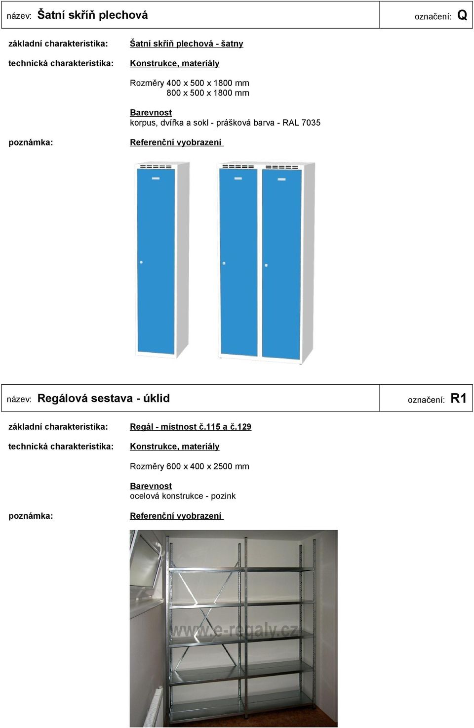 prášková barva - RAL 7035 Regálová sestava - úklid Regál -