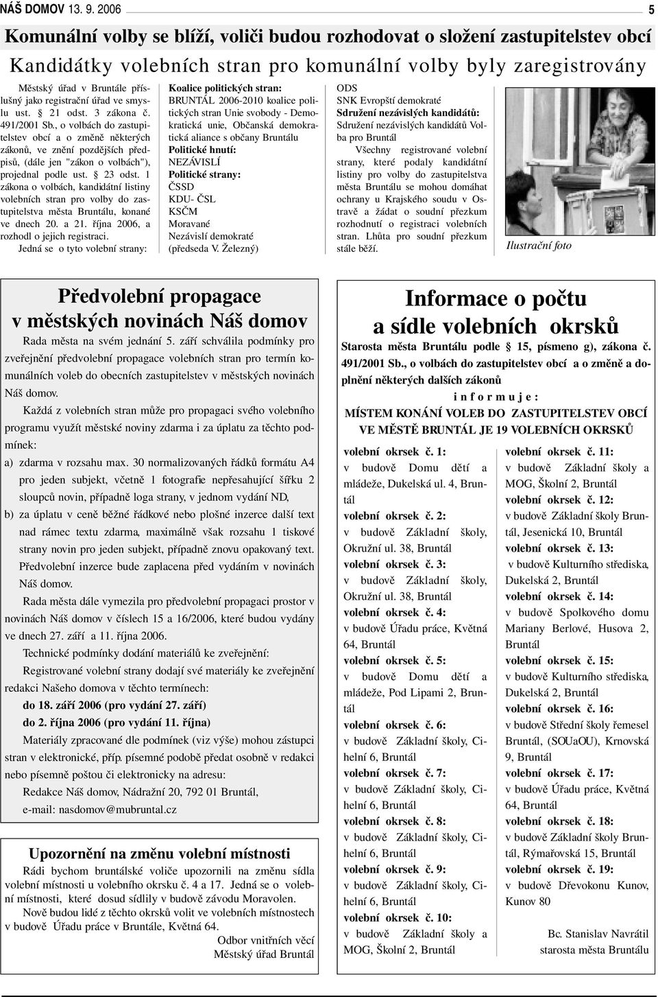 registrační úřad ve smyslu ust. 21 odst. 3 zákona č. 491/2001 Sb.