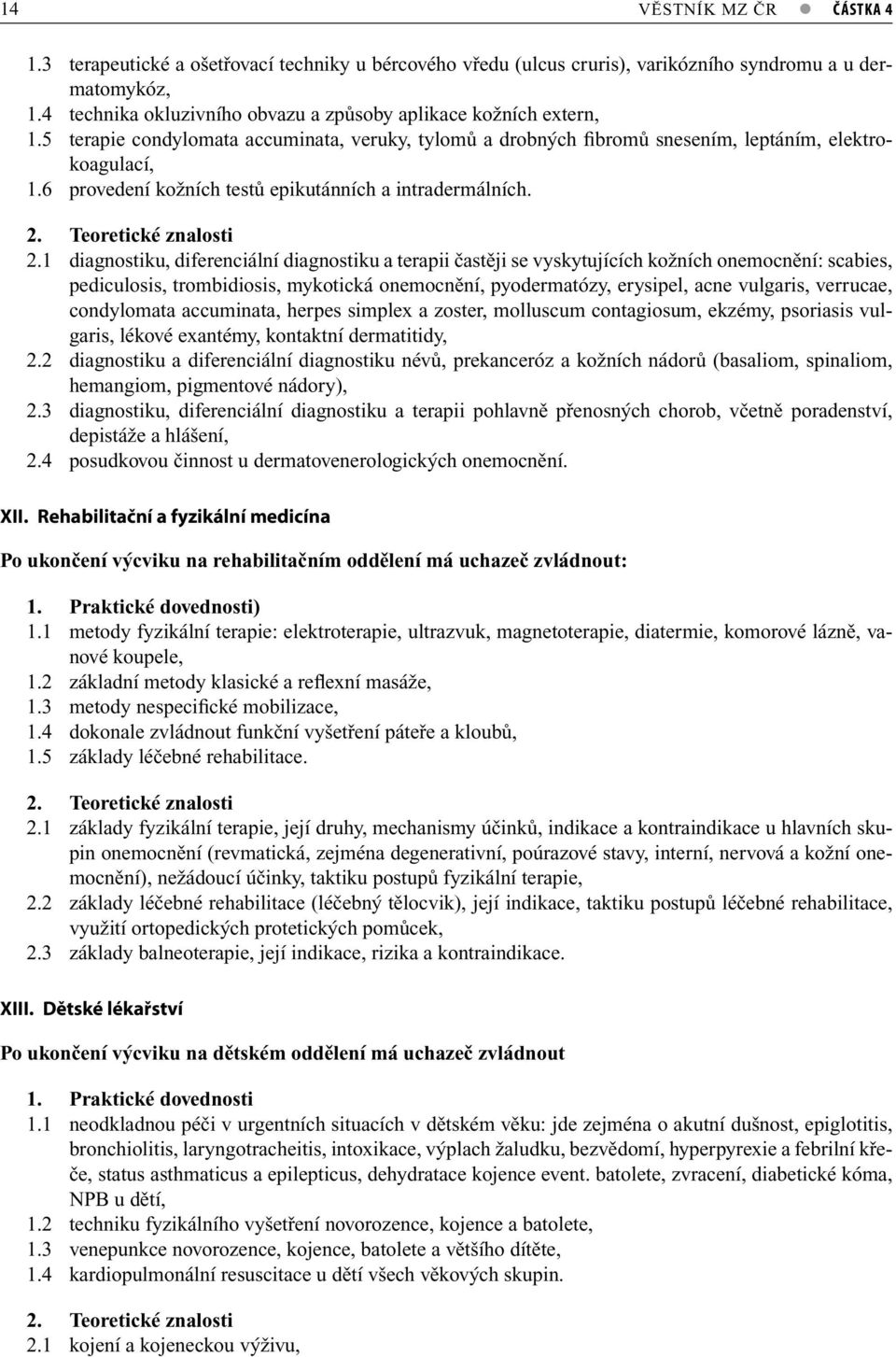 6 provedení kožních testů epikutánních a intradermálních. 2. Teoretické znalosti 2.