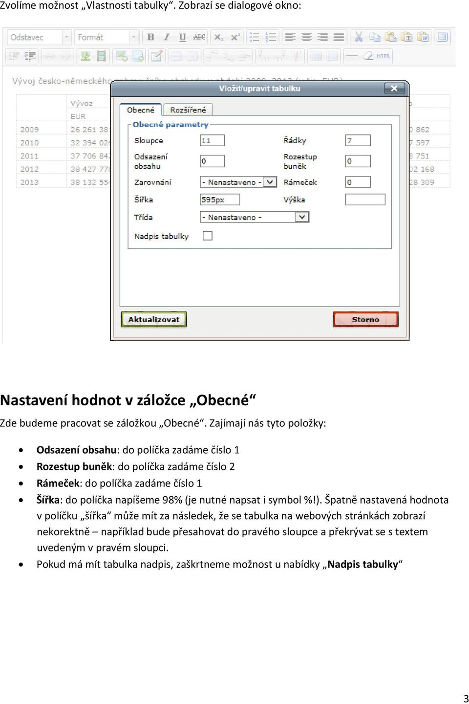 políčka napíšeme 98% (je nutné napsat i symbol %!).