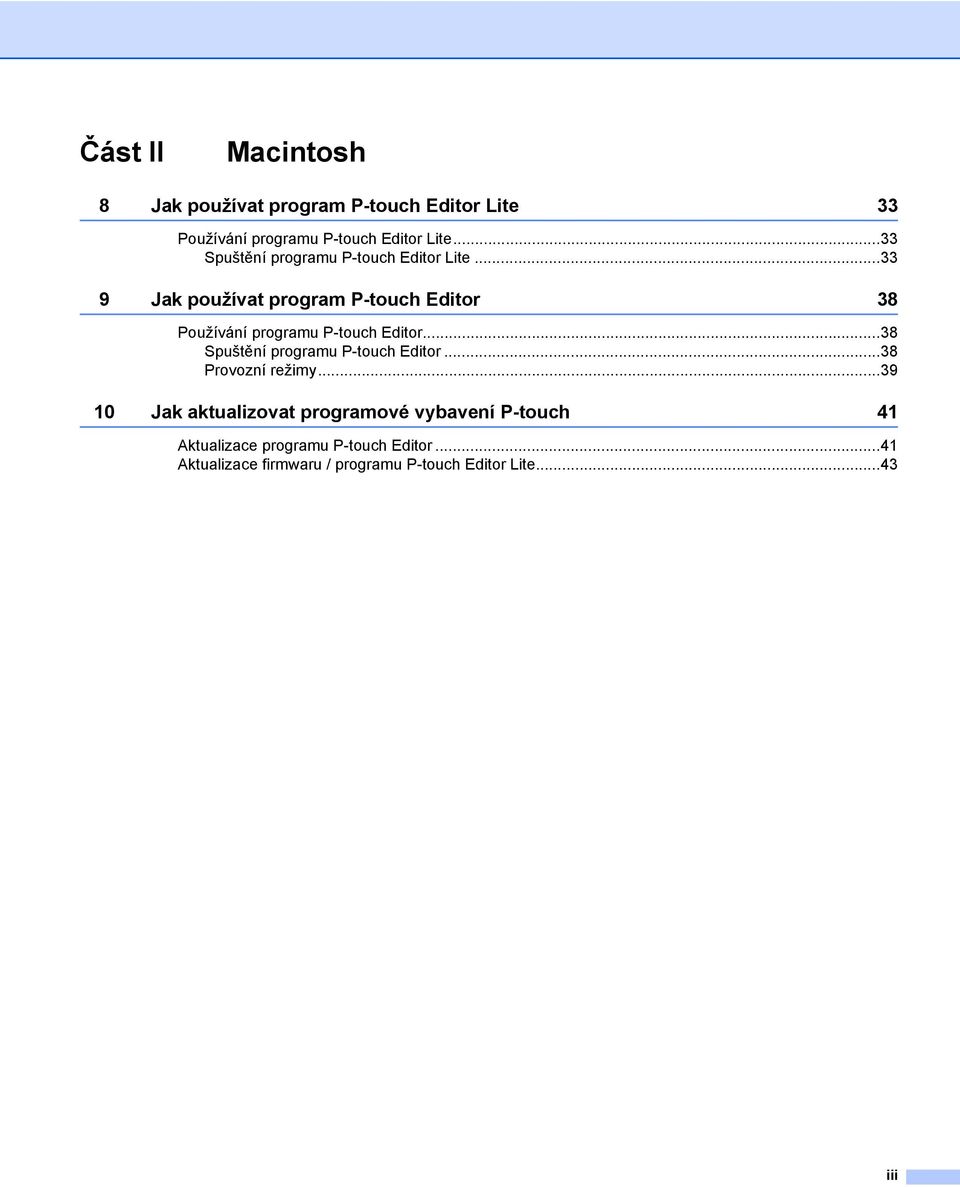 ..33 9 Jak používat program P-touch Editor 38 Používání programu P-touch Editor.