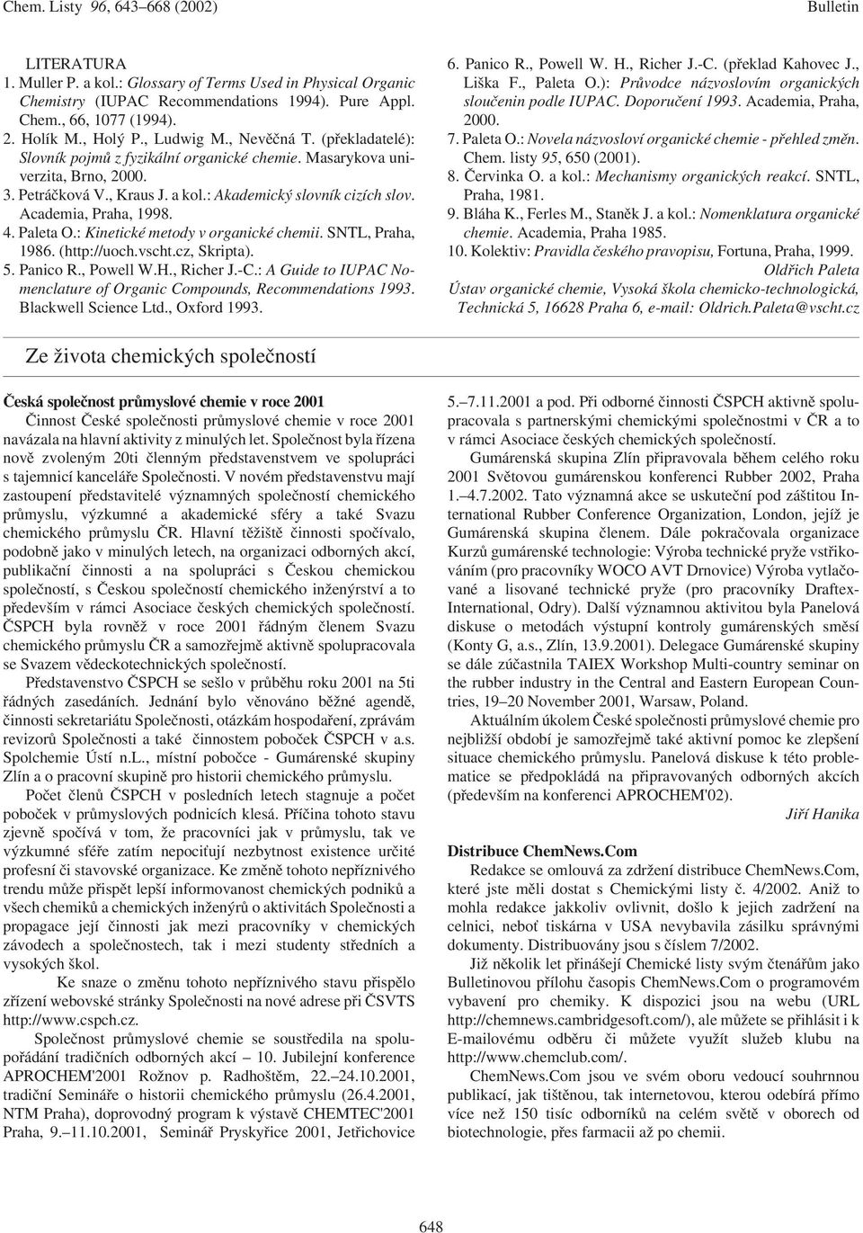 : Kinetické metody v organické chemii. SNTL, Praha, 1986. (http://uoch.vscht.cz, Skripta). 5. Panico R., Powell W.H., Richer J.-C.