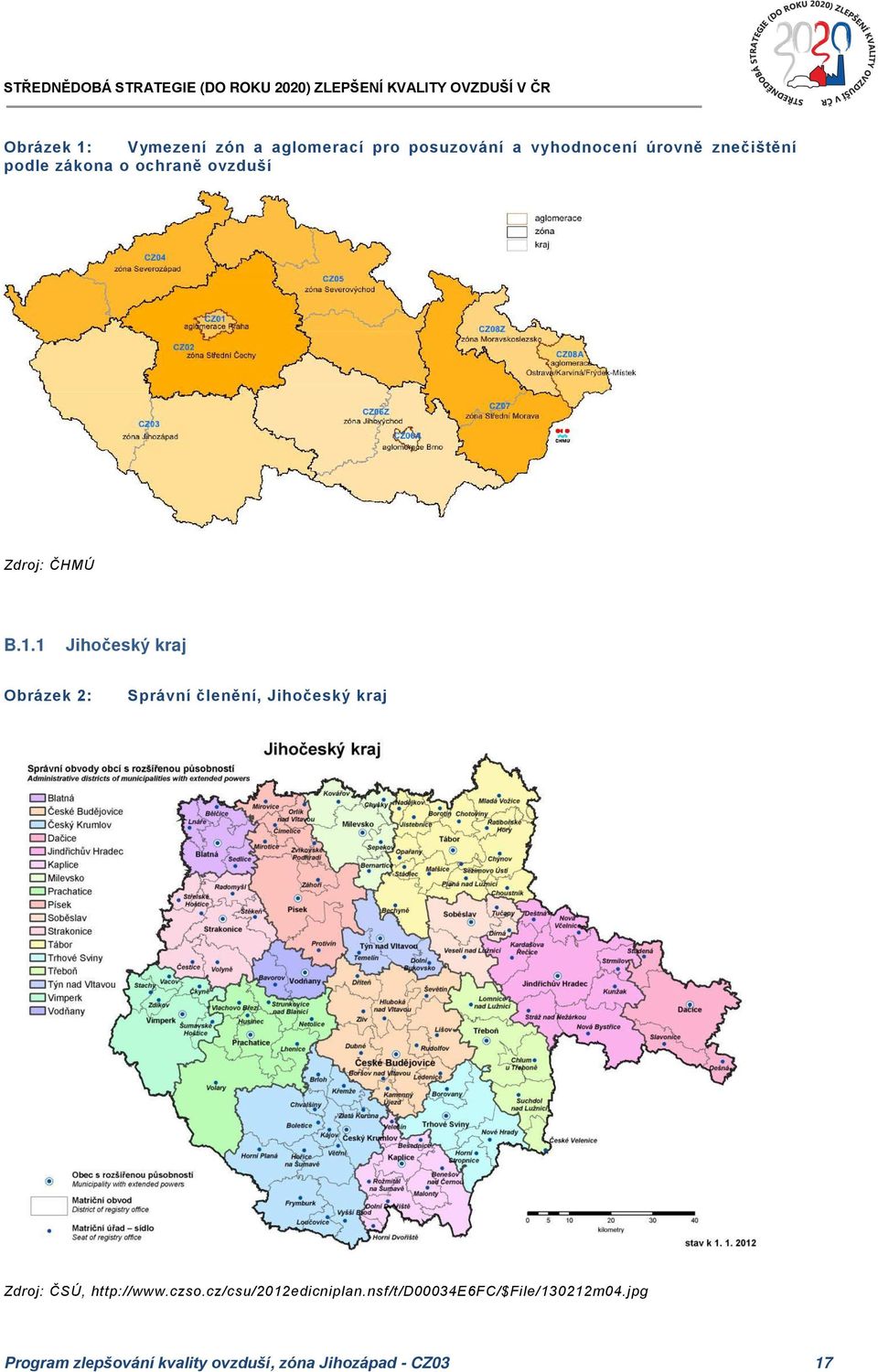 1 Jihočeský kraj Obrázek 2: Správní členění, Jihočeský kraj Zdroj: ČSÚ, http://www.