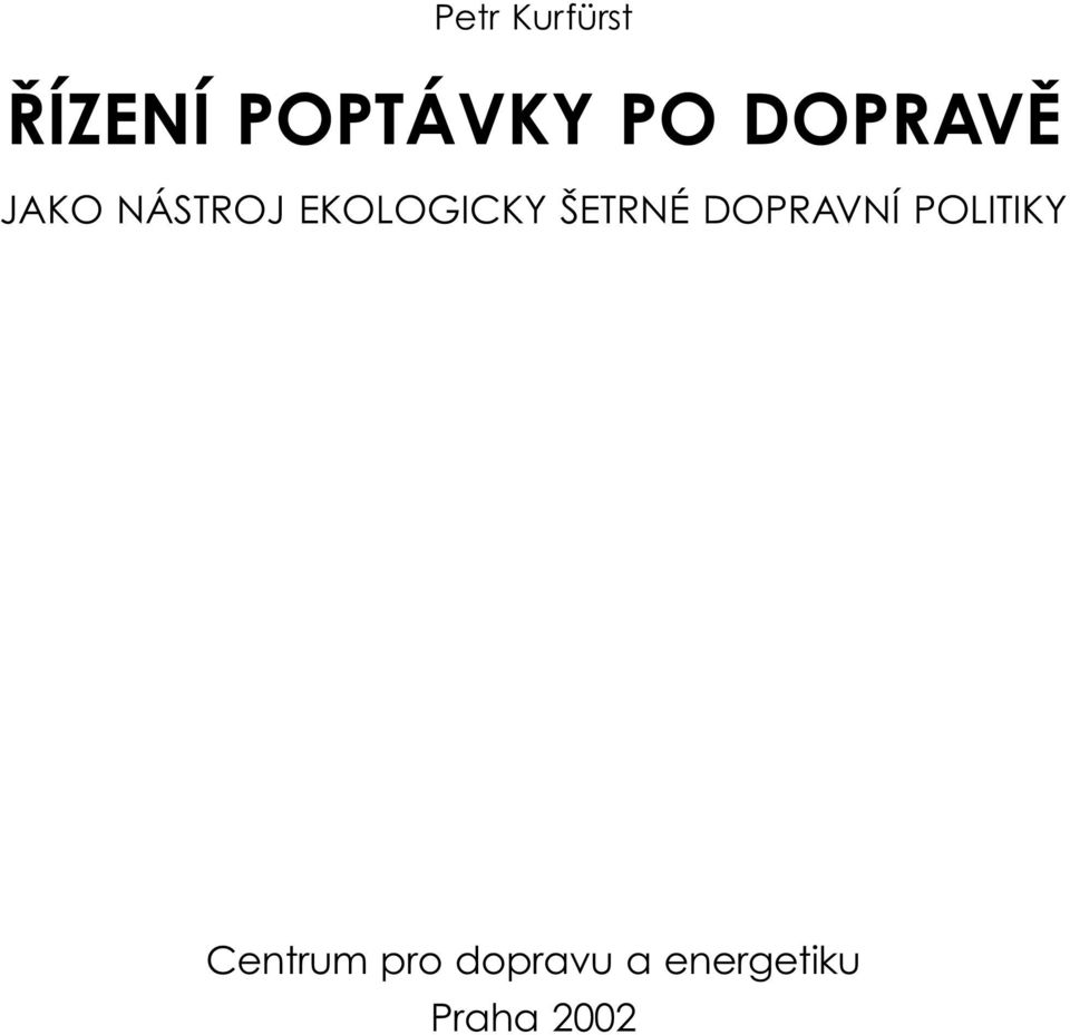 ŠETRNÉ DOPRAVNÍ POLITIKY Centrum