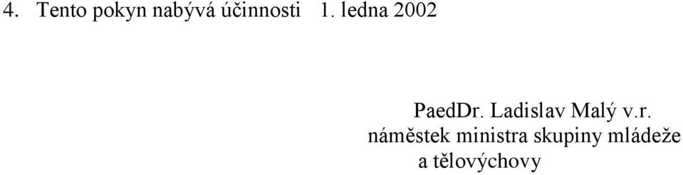 ledna 2002 PaedDr.