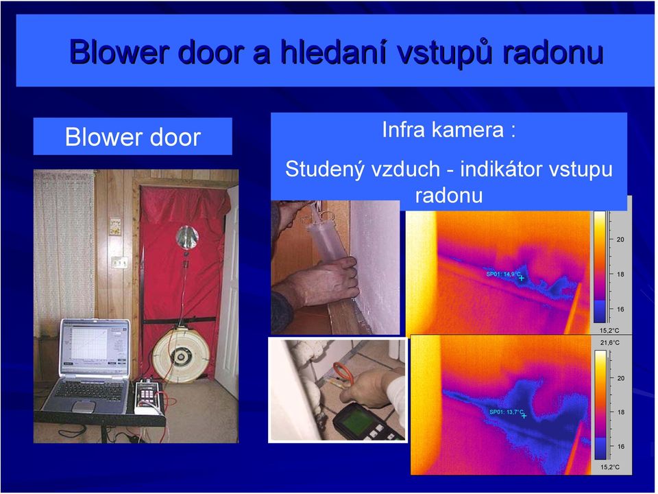 indikátor vstupu radonu 21,6 C 20 SP01: