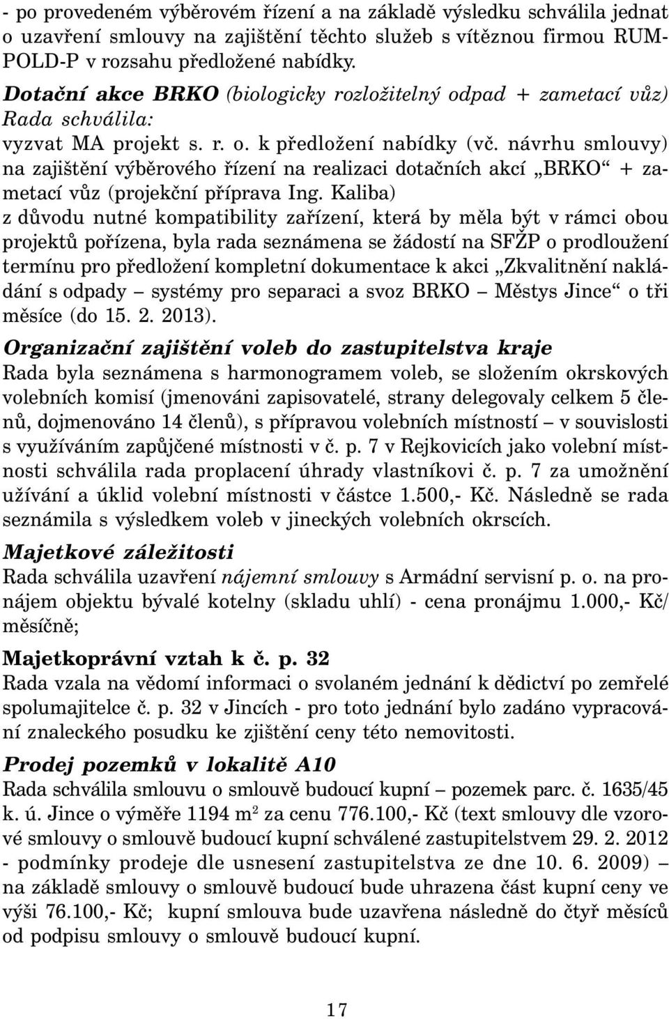 návrhu smlouvy) na zajištění výběrového řízení na realizaci dotačních akcí BRKO + zametací vůz (projekční příprava Ing.