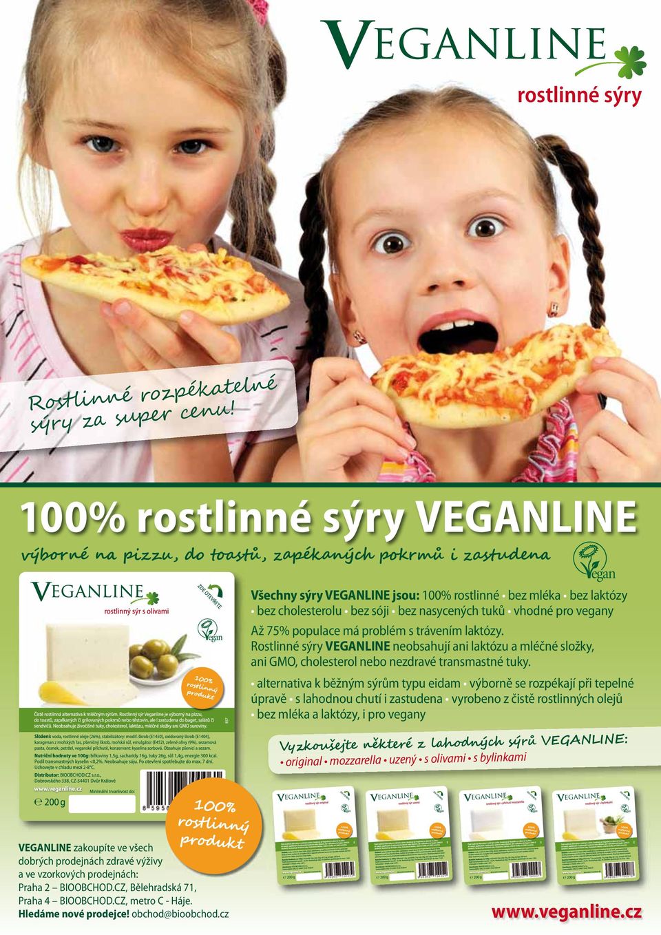 vhodné pro vegany Až 75% populace má problém s trávením laktózy. Rostlinné sýry VEGANLINE neobsahují ani laktózu a mléčné složky, ani GMO, cholesterol nebo nezdravé transmastné tuky.