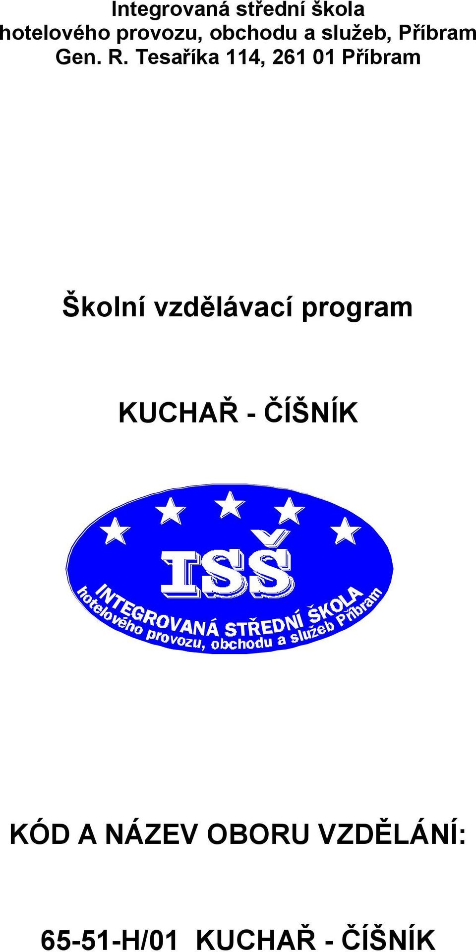 vzdělávací program KUCHAŘ - ČÍŠNÍK KÓD A