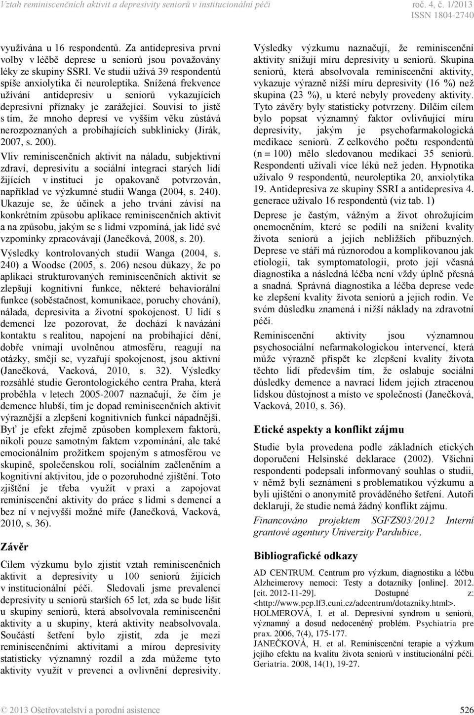 Snížená frekvence užívání antidepresiv u seniorů vykazujících depresivní příznaky je zarážející.