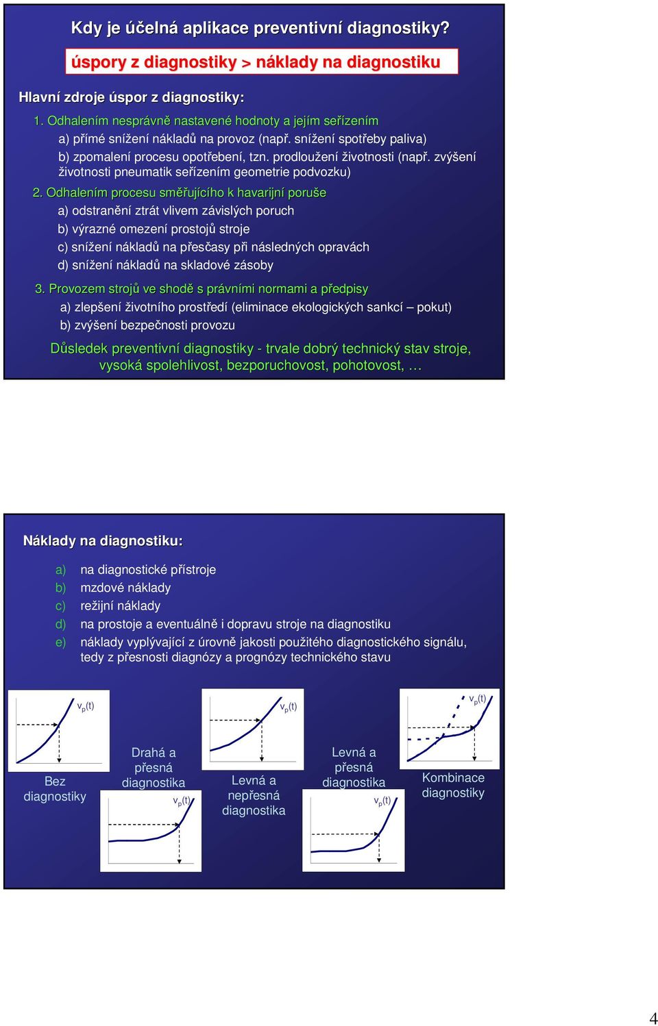 zvýšení životnosti pneumatik seřízením geometrie podvozku) 2.