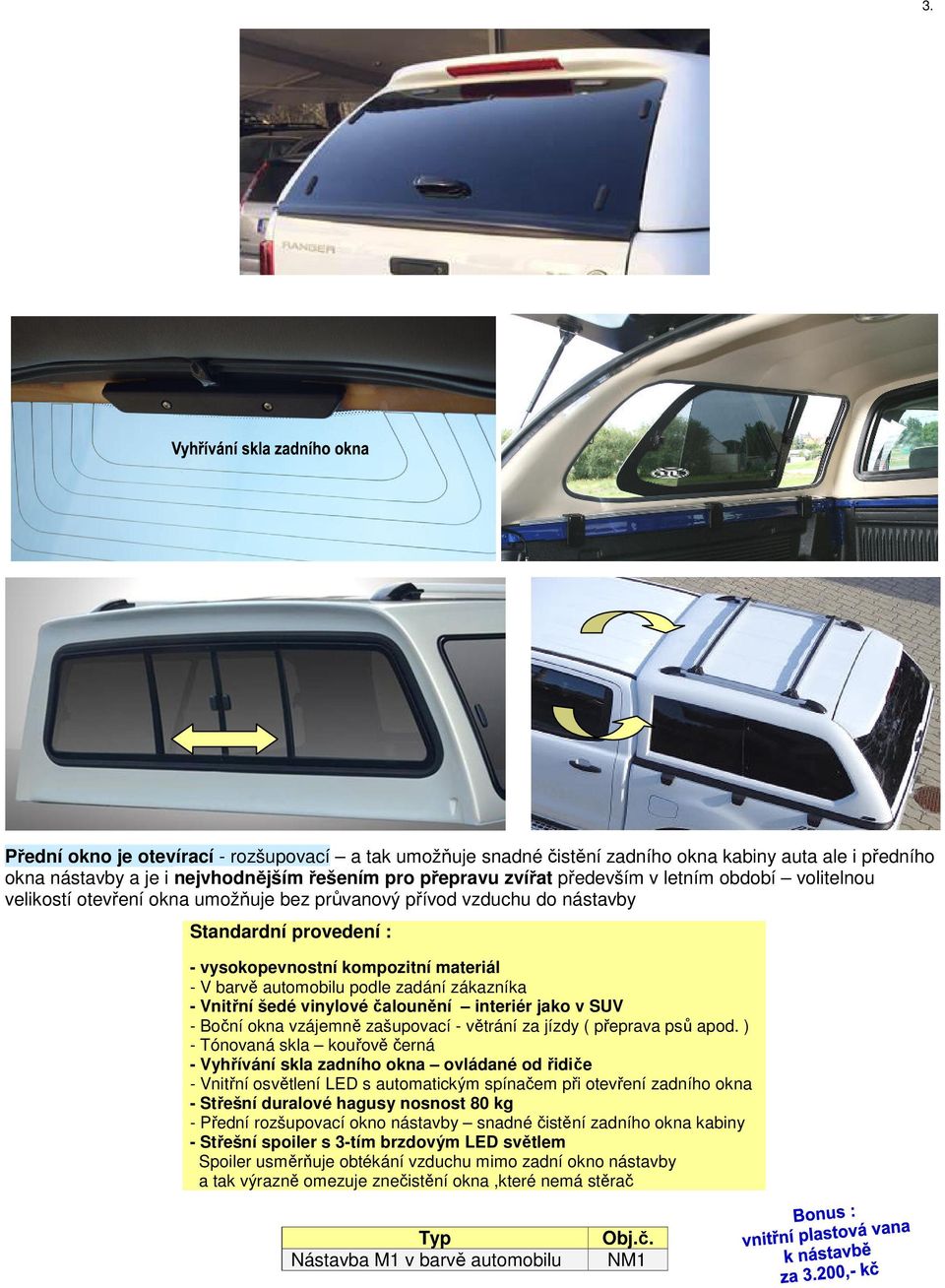 Vnitřní šedé vinylové čalounění interiér jako v SUV - Boční okna vzájemně zašupovací - větrání za jízdy ( přeprava psů apod.