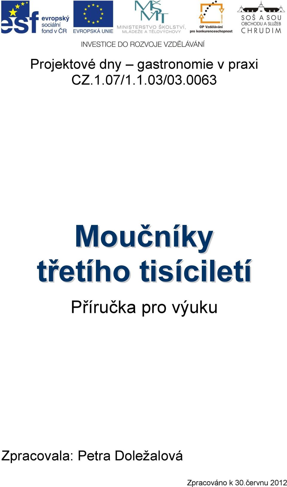 0063 Moučníky třetího tisíciletí